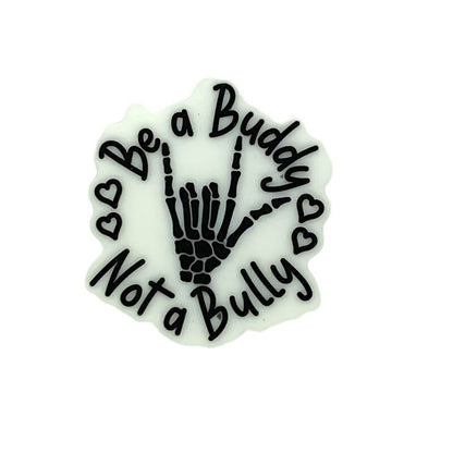 Silicone Focal Beads Be a Buddy Not a Bully Text with Skeleton Hand